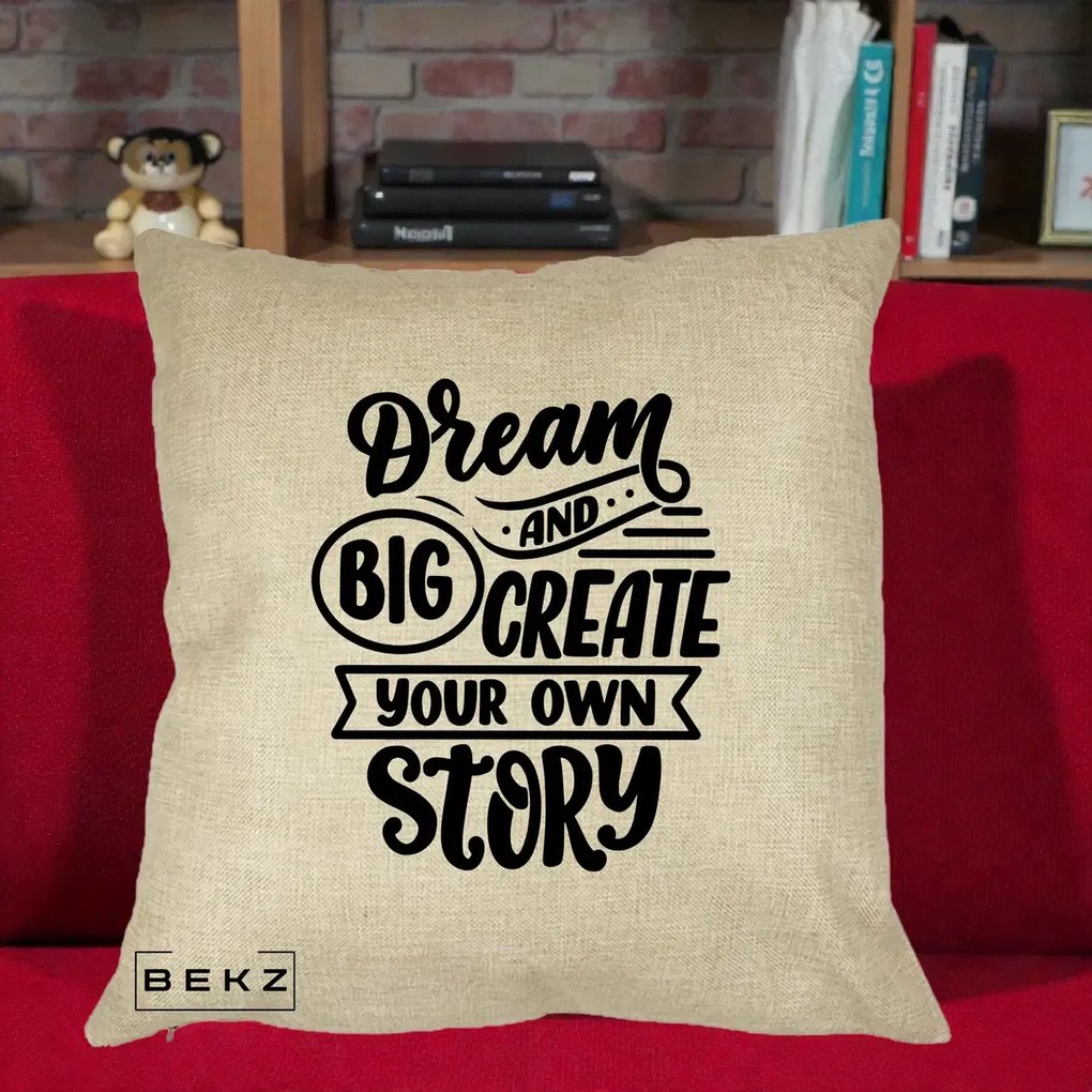 Perna Decorativa Dream Big Create Your Story, 40x40 cm, Crem, Husa Detasabila, Perna Inclusa, BEKZ®
