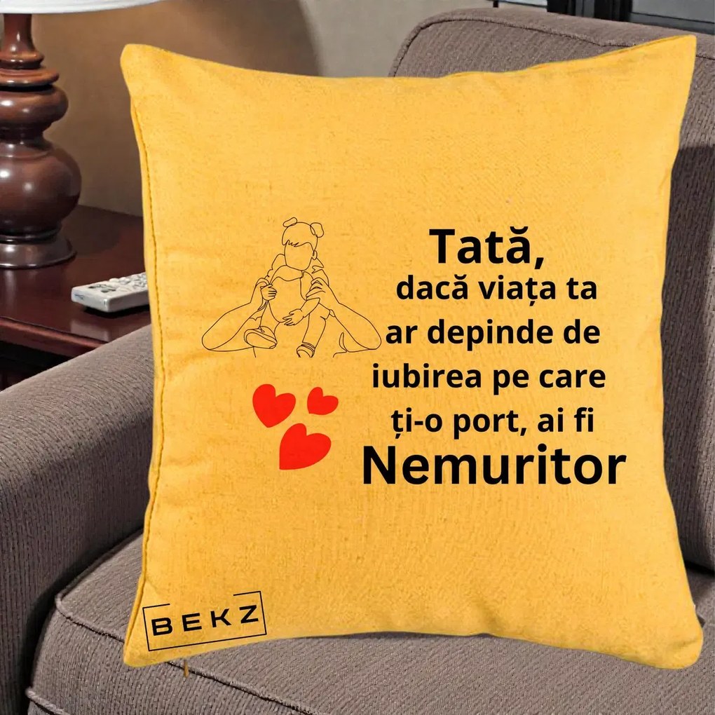 Cadou pentru Tata - Perna Personalizata Tata Nemuritor Mesaj, 40x40 cm, Galben, Husa Detasabila, Perna Inclusa, BEKZ®