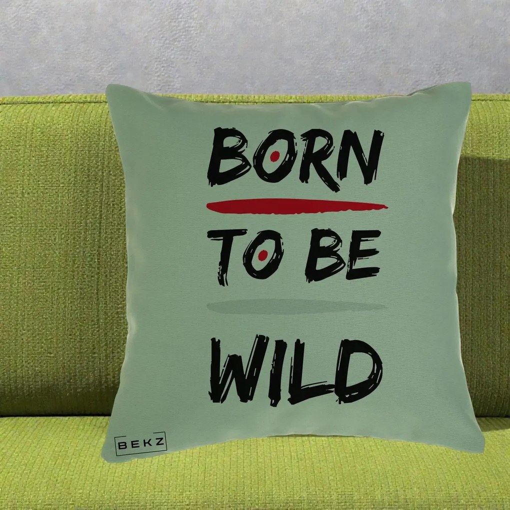 Perna Decorativa Born To Be Wild, 40x40 cm, Verde, Husa Detasabila, Perna Inclusa, BEKZ®