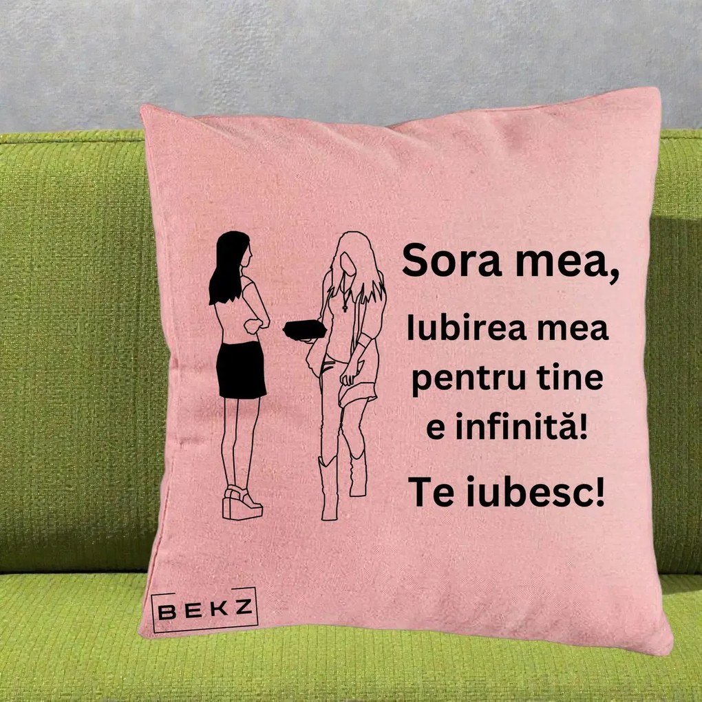 Cadou pentru Sora - Perna Personalizata Sora Mea Te Iubesc Fete Elegante cu Cadou, 40x40 cm, Roz, Husa Detasabila, Perna Inclusa, BEKZ®