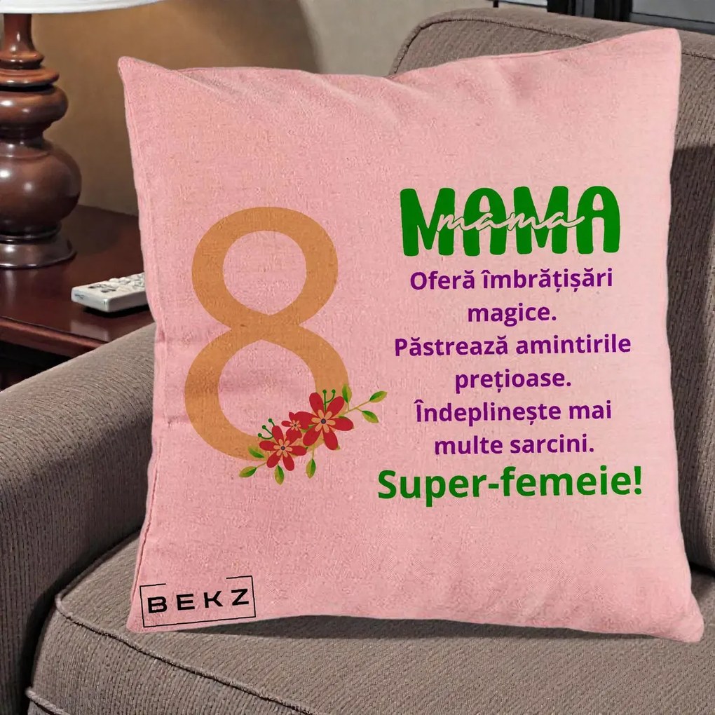 Cadou pentru Mama - Perna Personalizata Mama Super-Femeie cu Cifra 8 si Flori 8 Martie, 40x40 cm, Roz, Husa Detasabila, Perna Inclusa, BEKZ®