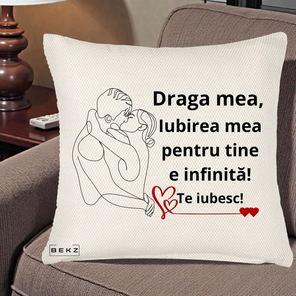 Cadou pentru Iubita - Perna Personalizata Draga Mea Iubirea Mea pentru Tine e Infinita Te Iubesc, 40x40 cm, Crem Reliefat, Husa Detasabila, Perna Inclusa, BEKZ®