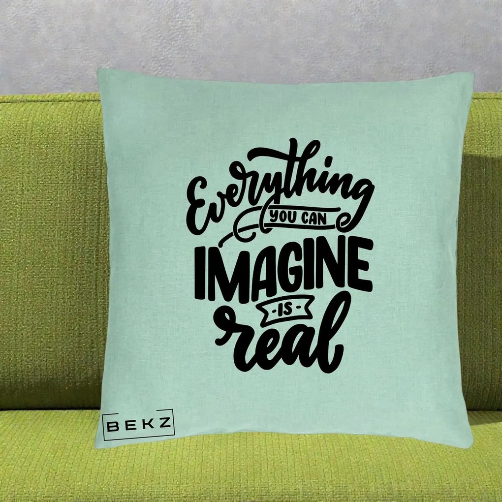 Perna Decorativa Everything You Can Imagine Is Real, 40x40 cm, Verde Menta, Husa Detasabila, Perna Inclusa, BEKZ®