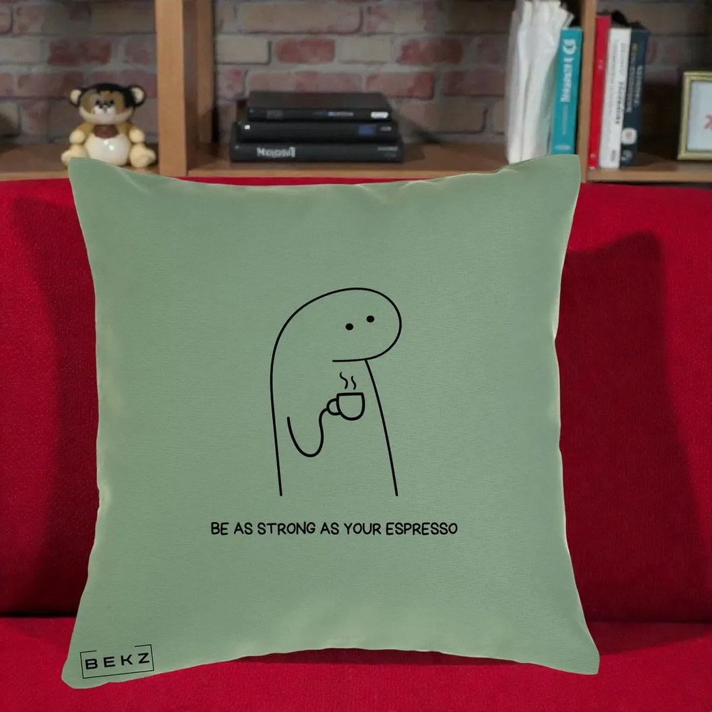 Perna Personalizata Be As Strong As Your Espresso, 40x40 cm, Verde, Husa Detasabila, Perna Inclusa, BEKZ®