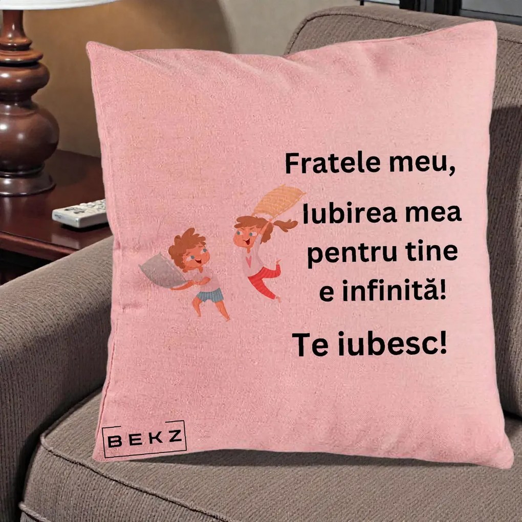 Cadou pentru Frate - Perna Personalizata Fratele Meu Te Iubesc Copii Batalie Perne, 40x40 cm, Roz, Husa Detasabila, Perna Inclusa, BEKZ®