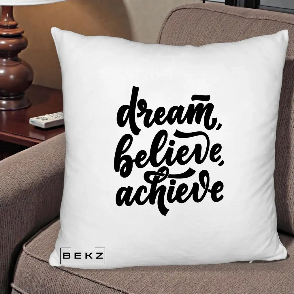 Perna Decorativa Dream Believe Achieve, 40x40 cm, Alb Pufos, Husa Detasabila, Perna Inclusa, BEKZ®