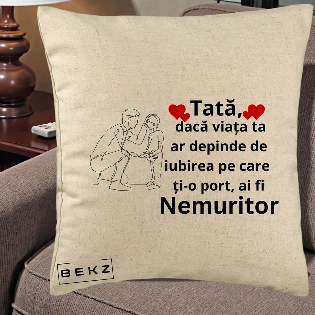 Cadou pentru Tata - Perna Personalizata Tata Nemuritor cu Inimi Rosii, 40x40 cm, Bej, Husa Detasabila, Perna Inclusa, BEKZ®