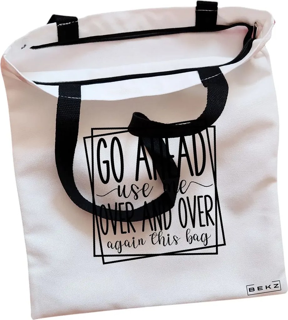 Sacosa de Panza pentru Cumparaturi, Geanta Tote, model Go ahead use me, over and over again this bag 2, Cu fermoar, 38x34.5 cm, Alba, BEKZ®