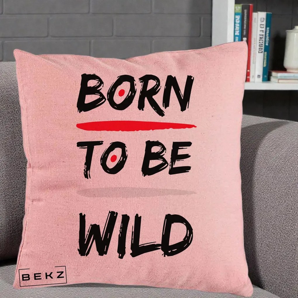 Perna Decorativa Born To Be Wild, 40x40 cm, Roz, Husa Detasabila, Perna Inclusa, BEKZ®