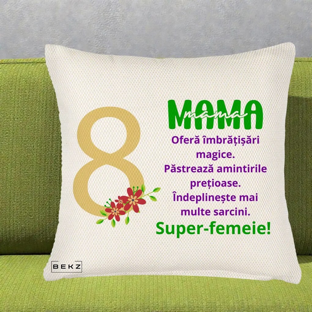 Cadou pentru Mama - Perna Personalizata Mama Super-Femeie cu Cifra 8 si Flori 8 Martie, 40x40 cm, Crem Reliefat, Husa Detasabila, Perna Inclusa, BEKZ®