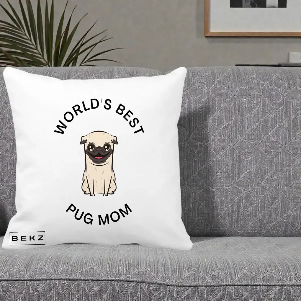 Cadou pentru Iubitorii de Caini - Perna Personalizata World's Best Pug Mom, 40x40 cm, Alba Mata, Husa Detasabila, Perna Inclusa, BEKZ®