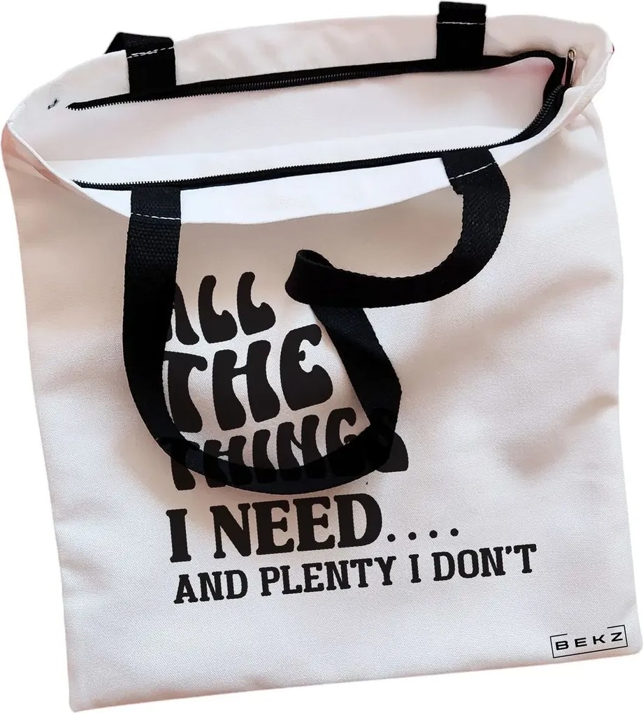 Sacosa de Panza pentru Cumparaturi, Geanta Tote, model All the things I need and plenty I don’t, Cu fermoar, 38x34.5 cm, Alba, BEKZ®