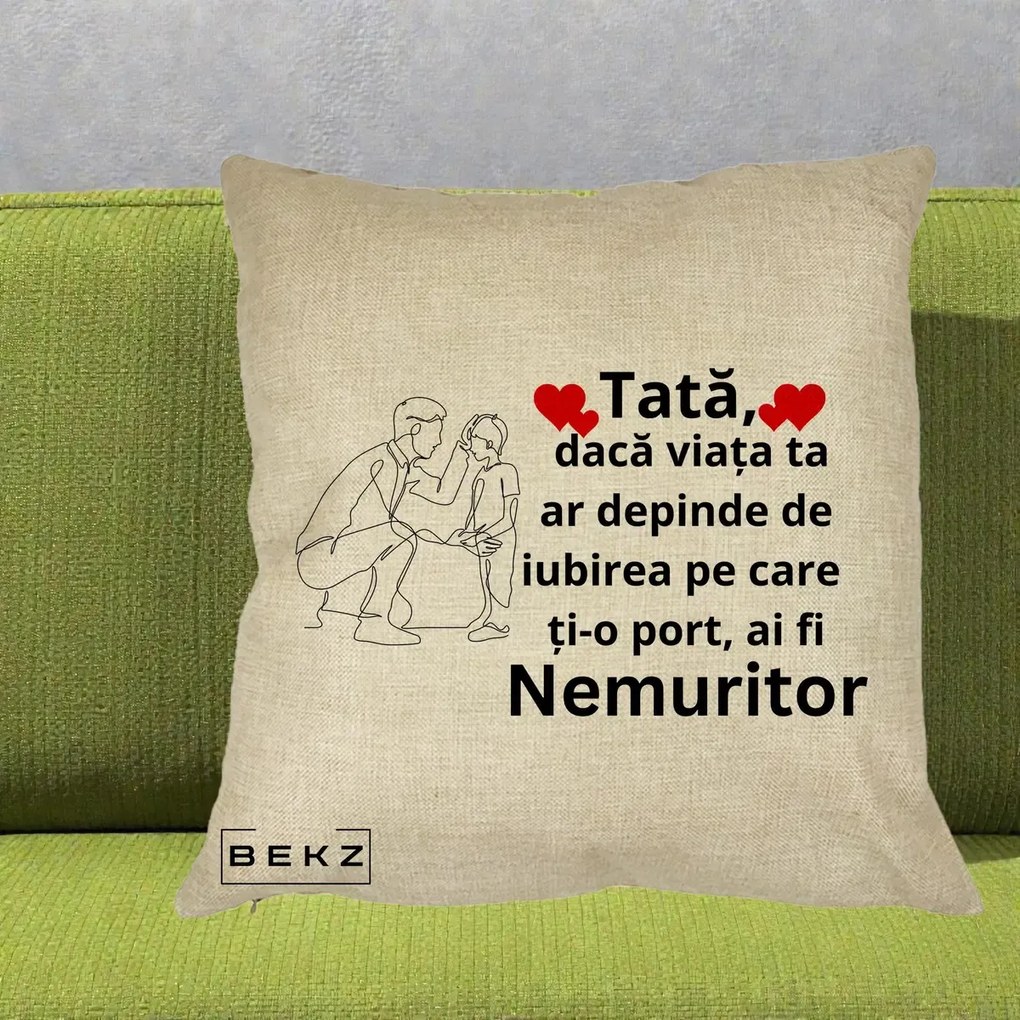 Cadou pentru Tata - Perna Personalizata Tata Nemuritor cu Inimi Rosii, 40x40 cm, Crem, Husa Detasabila, Perna Inclusa, BEKZ®