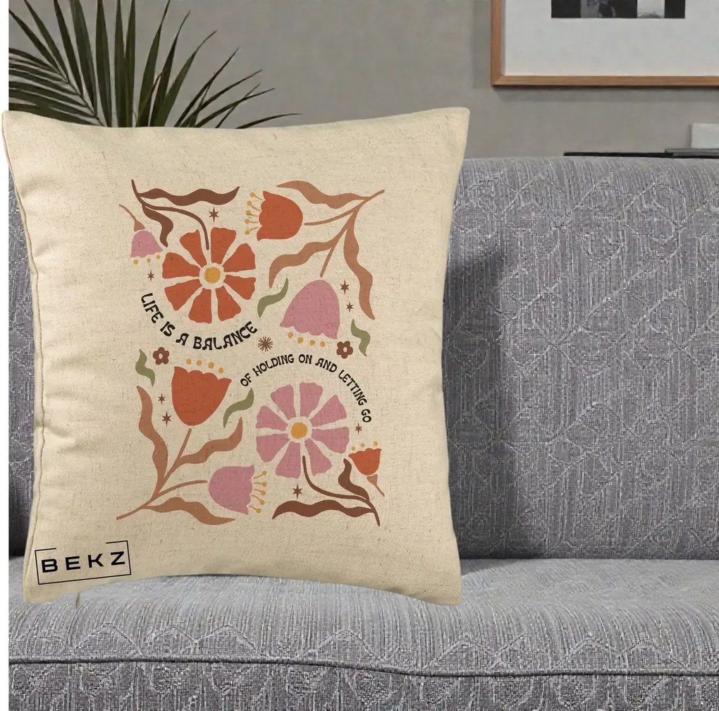 Perna Decorativa Life is a Balance Floral, 40x40 cm, Bej, Husa Detasabila, Perna Inclusa, BEKZ®