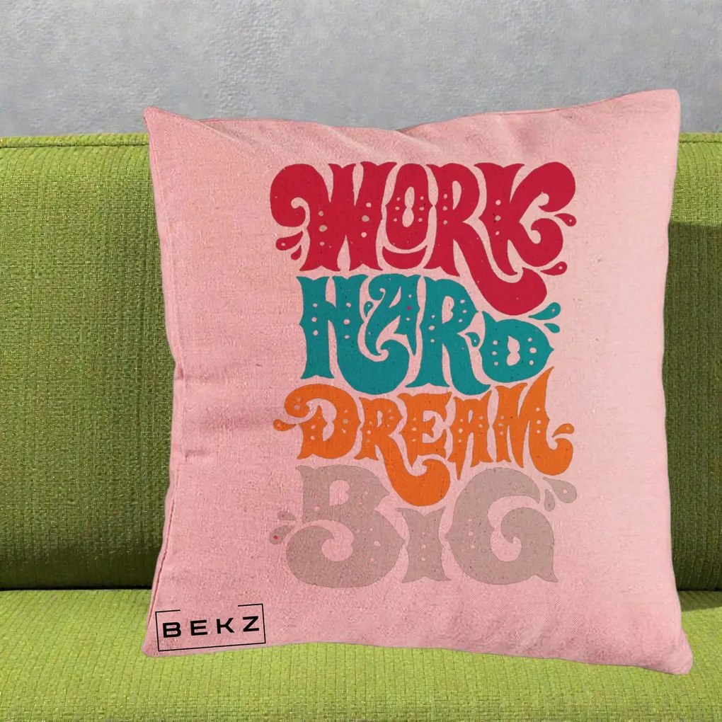 Perna Decorativa Work Hard Dream Big Retro, 40x40 cm, Roz, Husa Detasabila, Perna Inclusa, BEKZ®