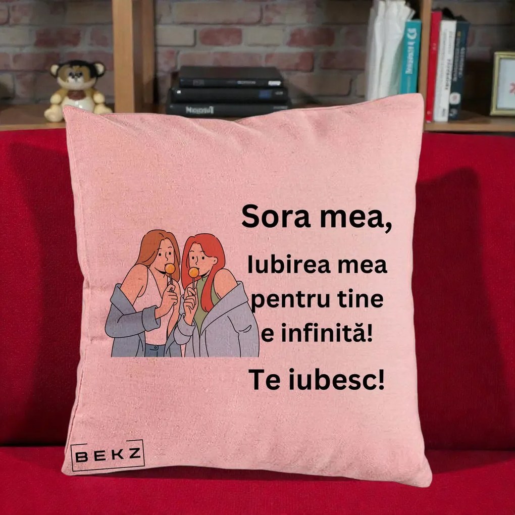 Cadou pentru Sora - Perna Personalizata Sora Mea Te Iubesc Doua Fete cu Acadele, 40x40 cm, Roz, Husa Detasabila, Perna Inclusa, BEKZ®