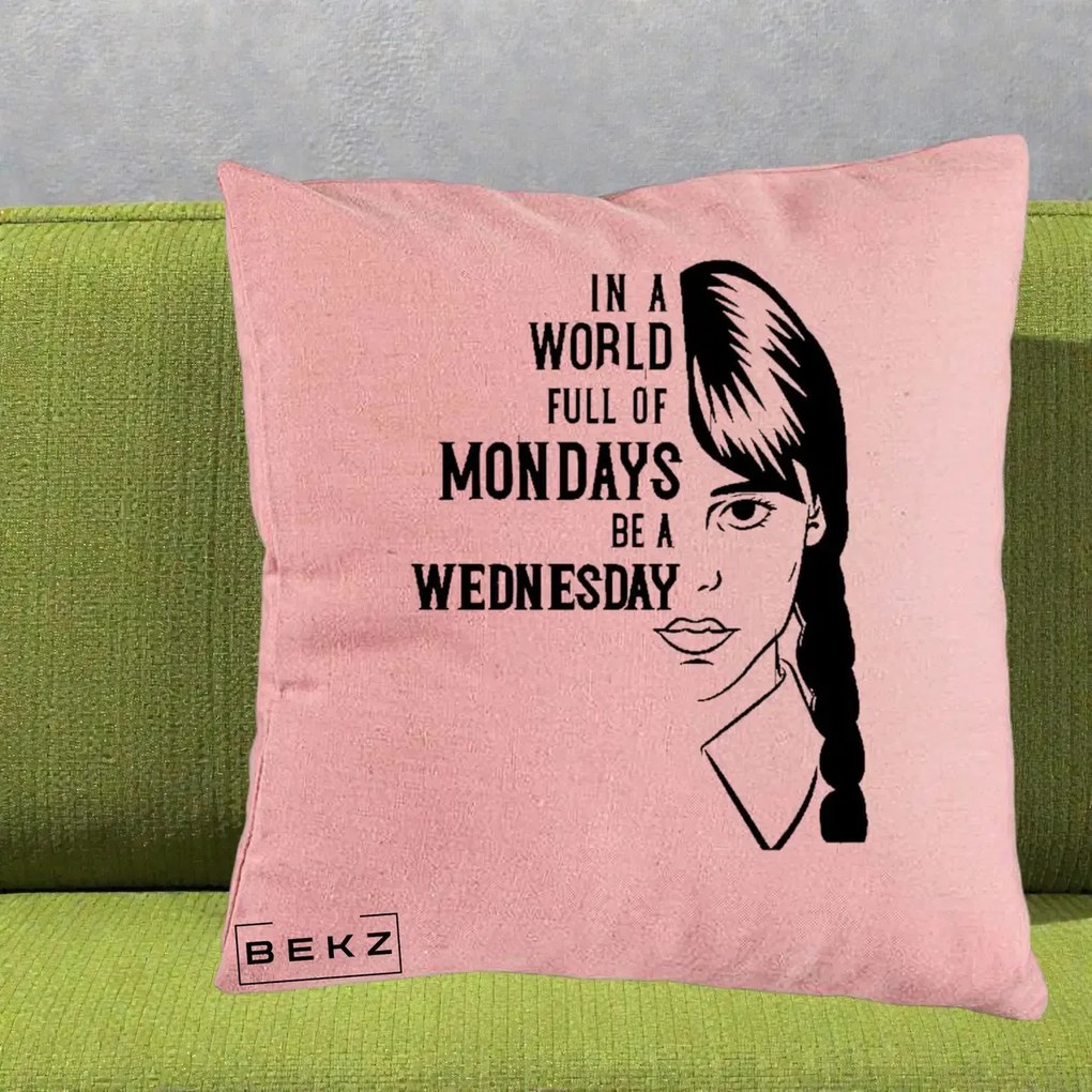 Perna Personalizata Wednesday Be a Wednesday, 40x40 cm, Roz, Husa Detasabila, Perna Inclusa, BEKZ®