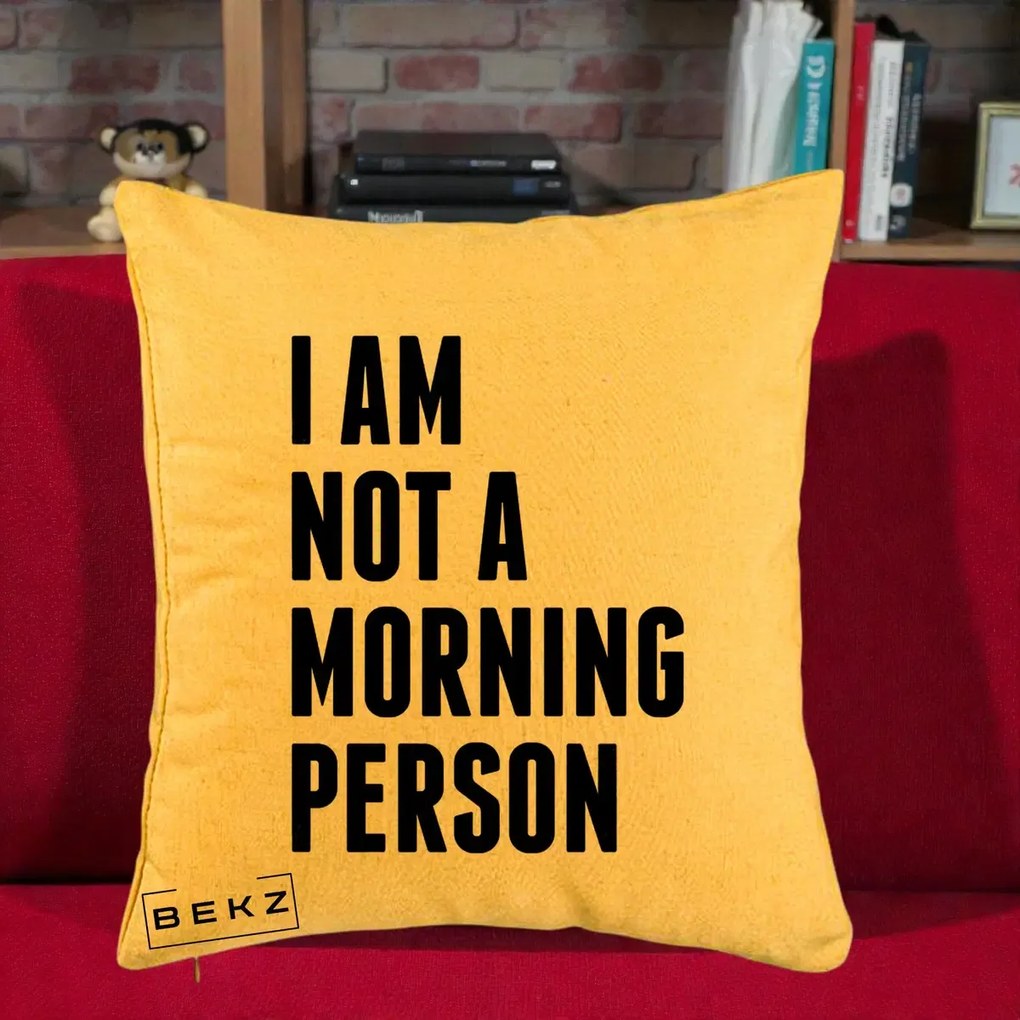 Perna Decorativa I Am Not a Morning Person, 40x40 cm, Galben, Husa Detasabila, Perna Inclusa, BEKZ®