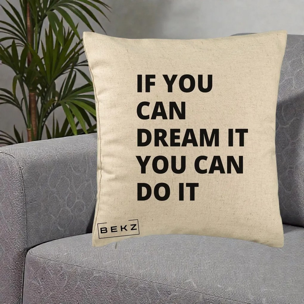 Perna Decorativa If You Can Dream It, 40x40 cm, Bej, Husa Detasabila, Perna Inclusa, BEKZ®