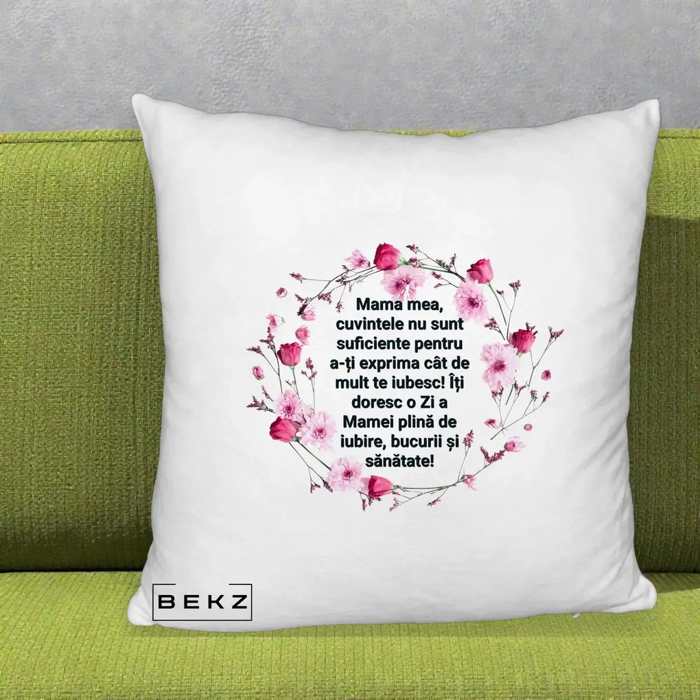 Cadou pentru Mama - Perna Personalizata Mama Mea Mesaj Floral, 40x40 cm, Alb Pufos, Husa Detasabila, Perna Inclusa, BEKZ®