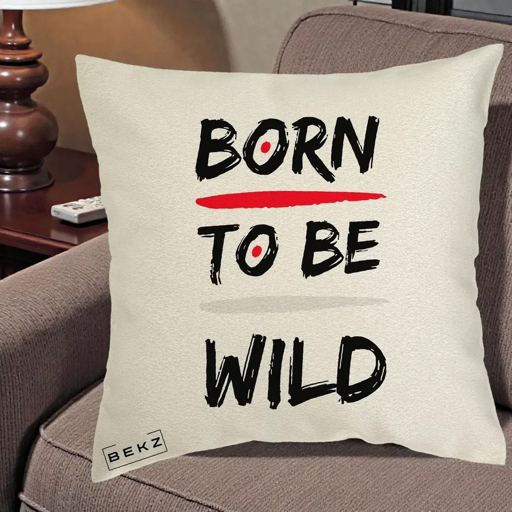 Perna Decorativa Born To Be Wild, 40x40 cm, Ecru, Husa Detasabila, Perna Inclusa, BEKZ®