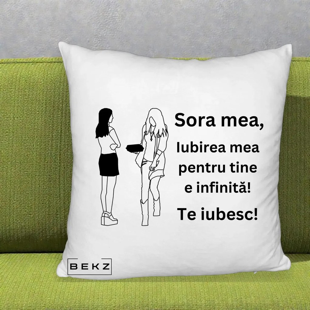 Cadou pentru Sora - Perna Personalizata Sora Mea Te Iubesc Fete Elegante cu Cadou, 40x40 cm, Alb Pufos, Husa Detasabila, Perna Inclusa, BEKZ®