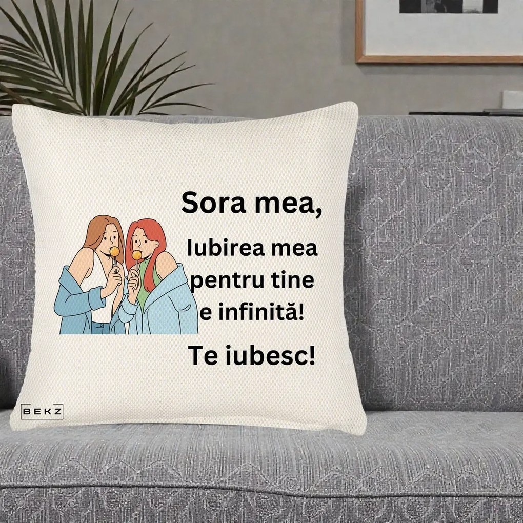 Cadou pentru Sora - Perna Personalizata Sora Mea Te Iubesc Doua Fete cu Acadele, 40x40 cm, Crem Reliefat, Husa Detasabila, Perna Inclusa, BEKZ®