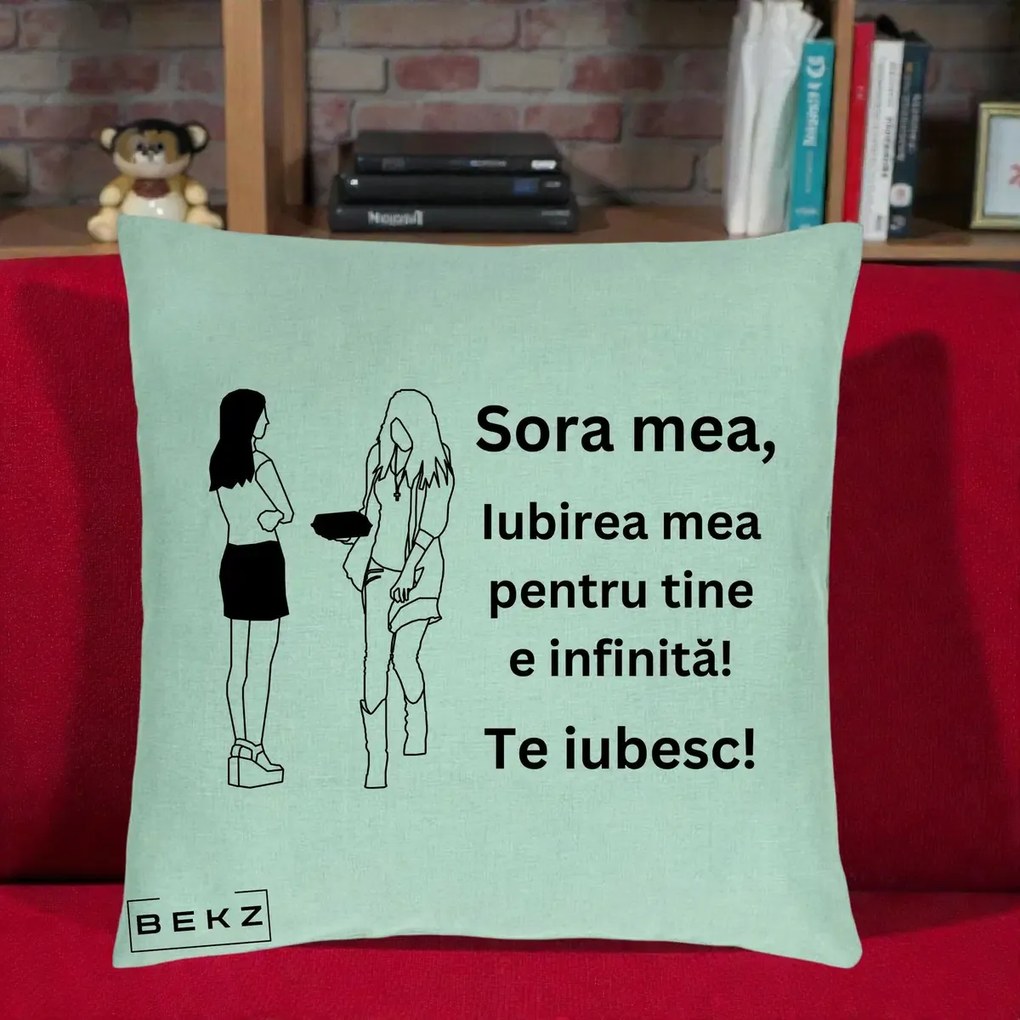 Cadou pentru Sora - Perna Personalizata Sora Mea Te Iubesc Fete Elegante cu Cadou, 40x40 cm, Verde Menta, Husa Detasabila, Perna Inclusa, BEKZ®