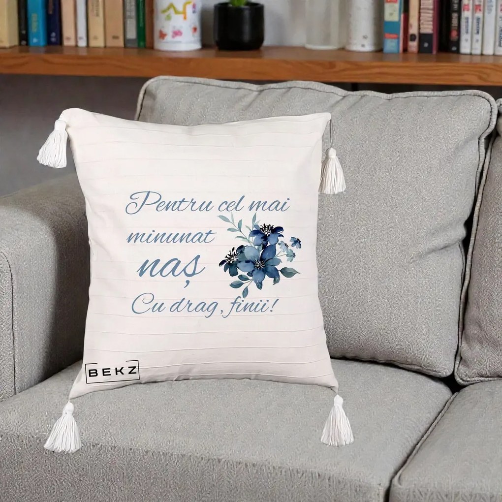 Cadou pentru Nas - Perna Personalizata Pentru Cel mai Minunat Nas Cu drag Finii, 40x40 cm, Bej cu Franjuri, Husa Detasabila, Perna Inclusa, BEKZ®
