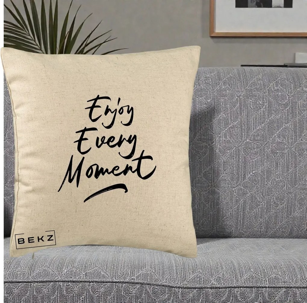 Perna Decorativa Enjoy Every Moment, 40x40 cm, Bej, Husa Detasabila, Perna Inclusa, BEKZ®