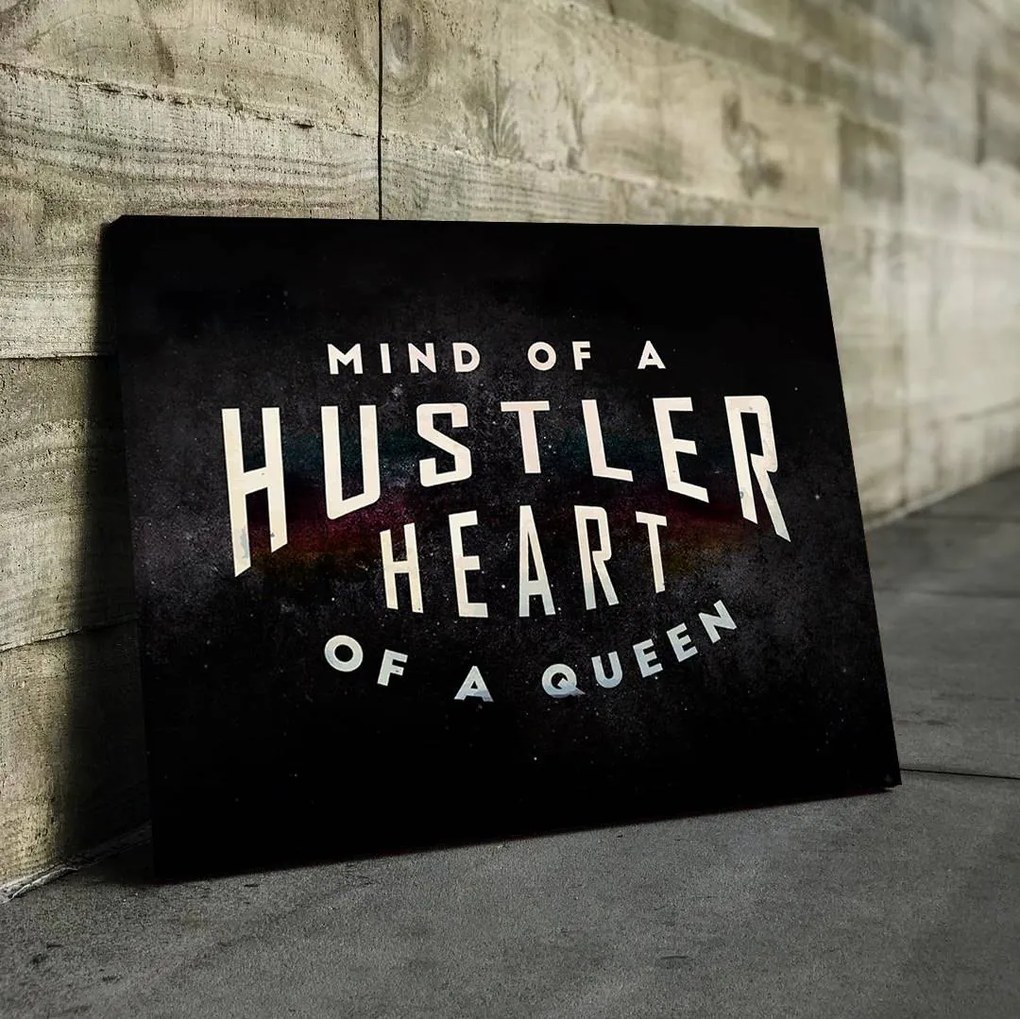 Mind Of A Hustler. Heart Of A Queen.