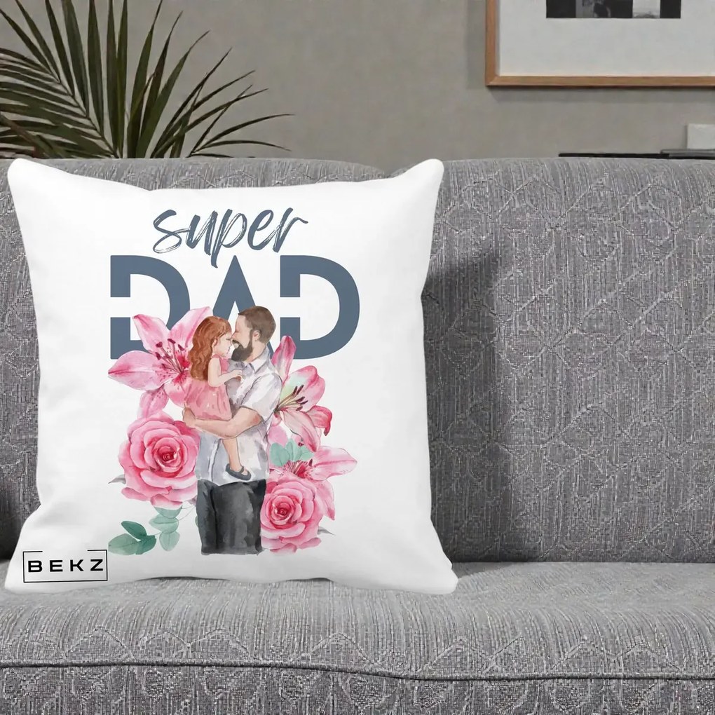 Cadou pentru Tata - Perna Personalizata Super Dad Tata cu Fetita si Flori, 40x40 cm, Alba Mata, Husa Detasabila, Perna Inclusa, BEKZ®
