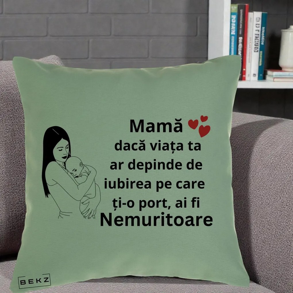 Cadou pentru Mama - Perna Personalizata Mama Nemuritoare Linie, 40x40 cm, Verde, Husa Detasabila, Perna Inclusa, BEKZ®