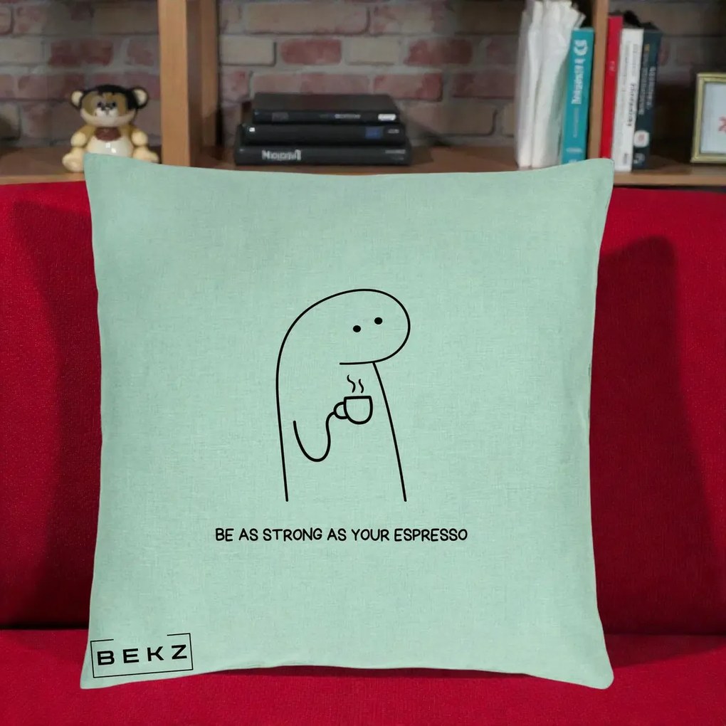 Perna Personalizata Be As Strong As Your Espresso, 40x40 cm, Verde Menta, Husa Detasabila, Perna Inclusa, BEKZ®