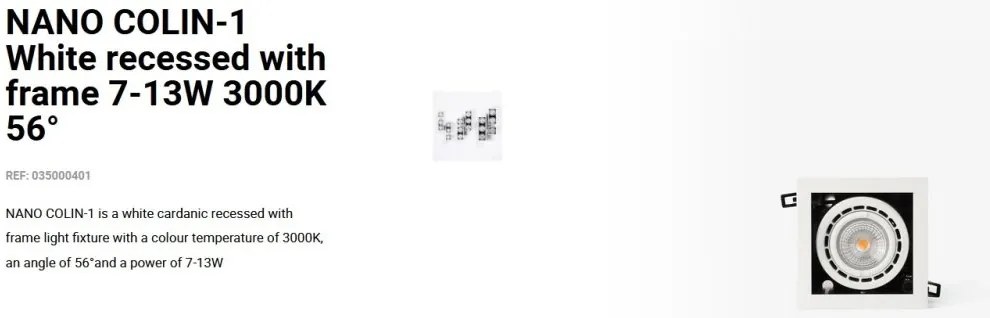 Spot LED incastrabil NANO COLIN-1 White recessed with frame 7-13W 3000K 56°