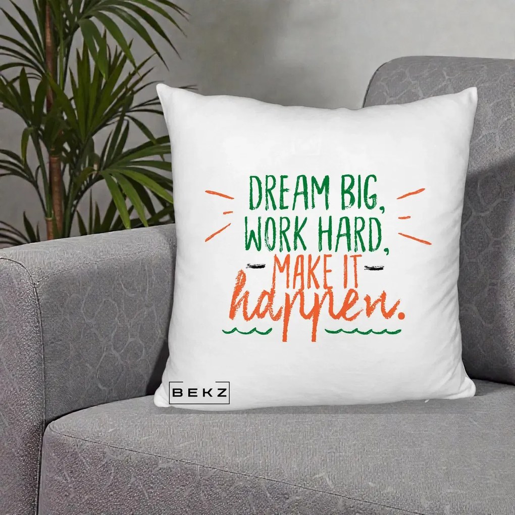 Perna Decorativa Dream Big Work Hard Mesaj Motivational, 40x40 cm, Alb Pufos, Husa Detasabila, Perna Inclusa, BEKZ®