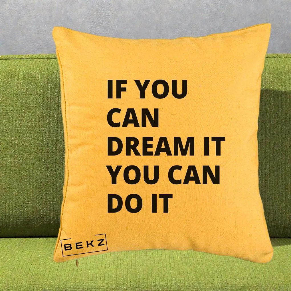 Perna Decorativa If You Can Dream It, 40x40 cm, Galben, Husa Detasabila, Perna Inclusa, BEKZ®