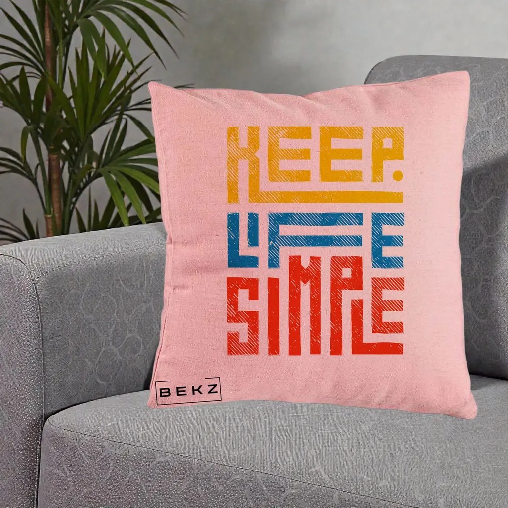 Perna Decorativa Keep Life Simple Colorat, 40x40 cm, Roz, Husa Detasabila, Perna Inclusa, BEKZ®