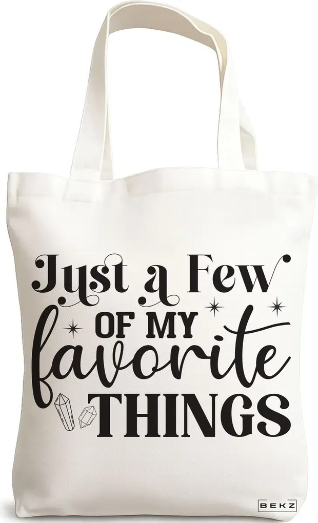 Sacosa de Panza pentru Cumparaturi, Geanta Tote, model Just a few of my favorite things, 38x34.5 cm, Alba, BEKZ®