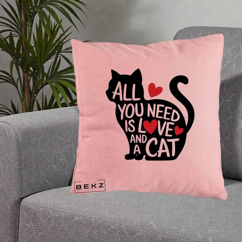 Perna Personalizata All You Need is Love and a Cat, 40x40 cm, Roz, Husa Detasabila, Perna Inclusa, BEKZ®