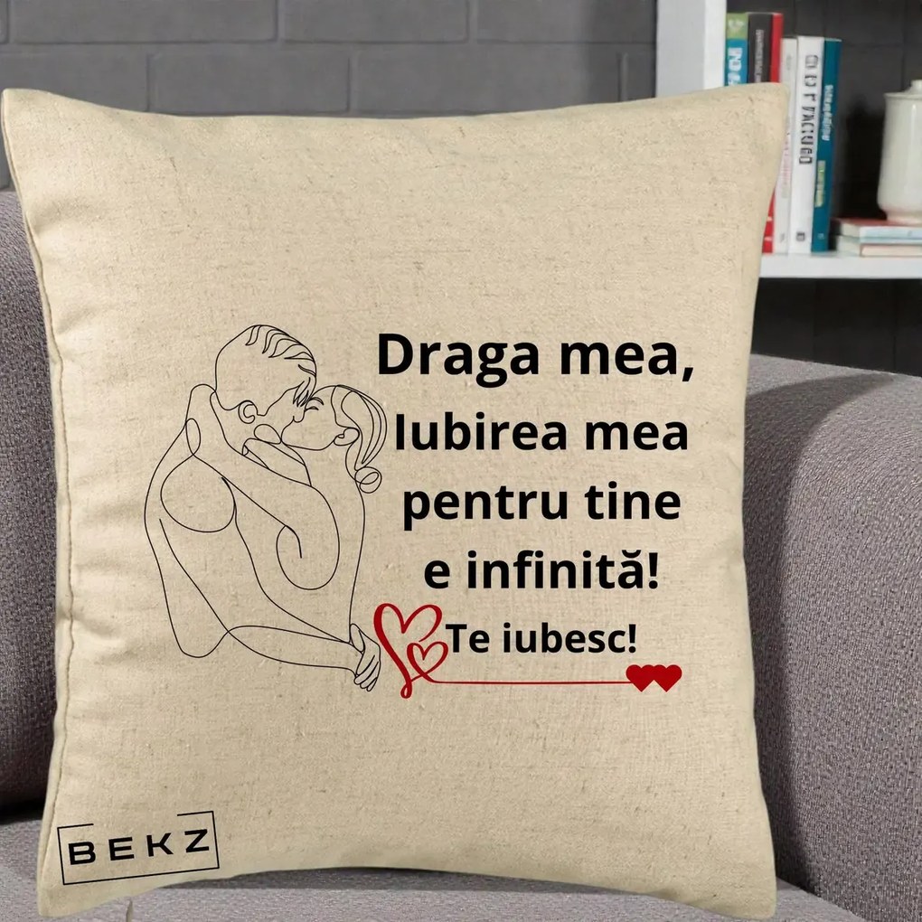 Cadou pentru Iubita - Perna Personalizata Draga Mea Iubirea Mea pentru Tine e Infinita Te Iubesc, 40x40 cm, Bej, Husa Detasabila, Perna Inclusa, BEKZ®