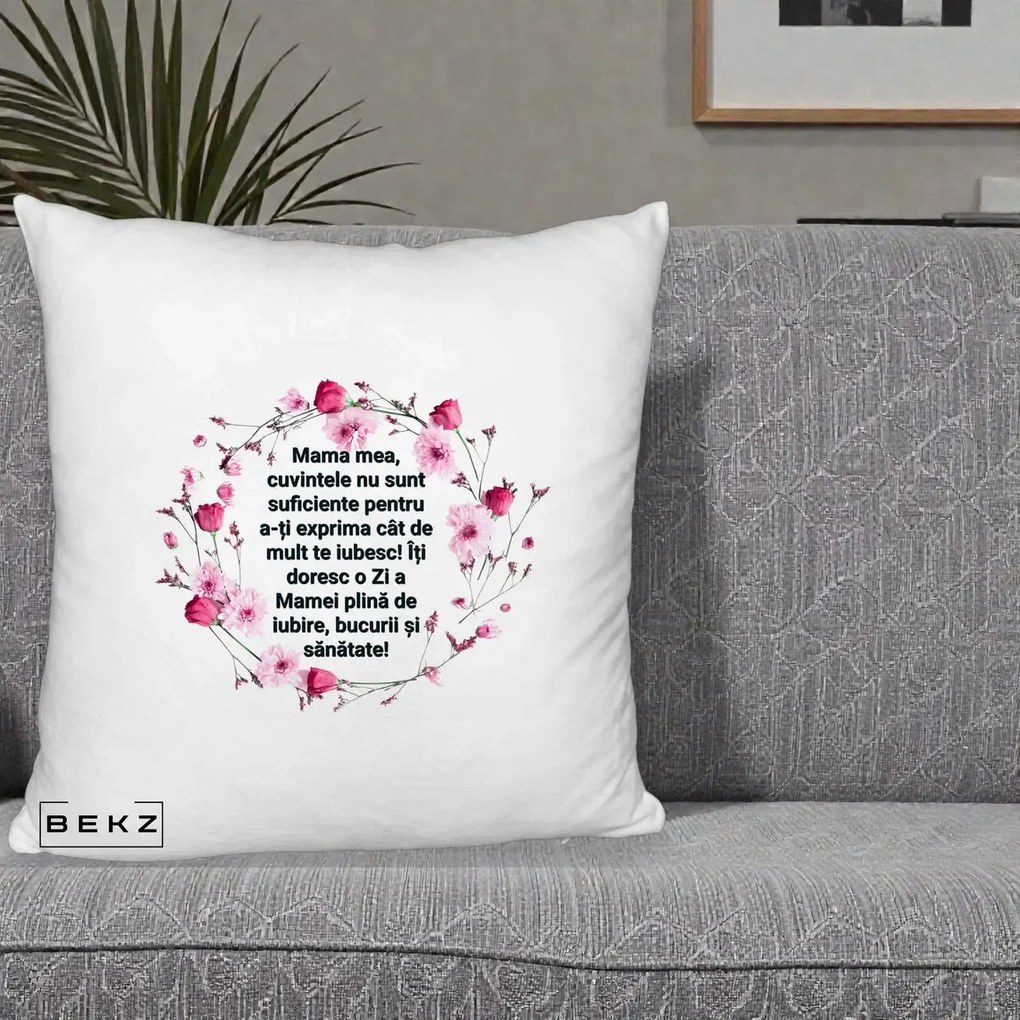 Cadou pentru Mama - Perna Personalizata Mama Mea Mesaj Floral, 40x40 cm, Alb Pufos, Husa Detasabila, Perna Inclusa, BEKZ®