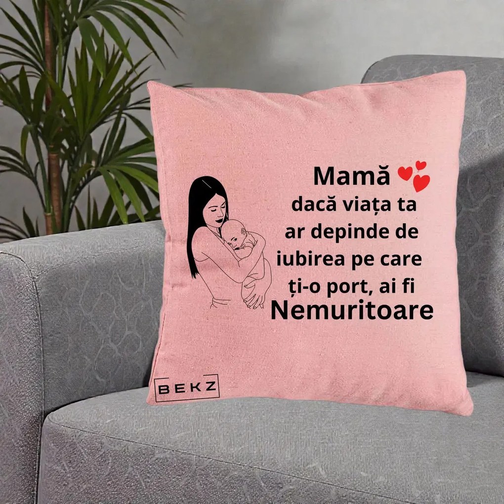 Cadou pentru Mama - Perna Personalizata Mama Nemuritoare Linie, 40x40 cm, Roz, Husa Detasabila, Perna Inclusa, BEKZ®