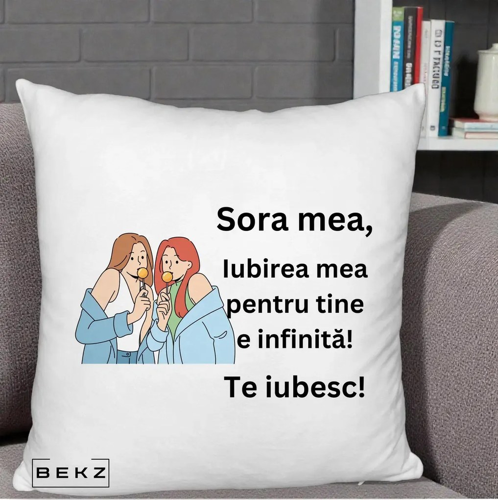 Cadou pentru Sora - Perna Personalizata Sora Mea Te Iubesc Doua Fete cu Acadele, 40x40 cm, Alb Pufos, Husa Detasabila, Perna Inclusa, BEKZ®