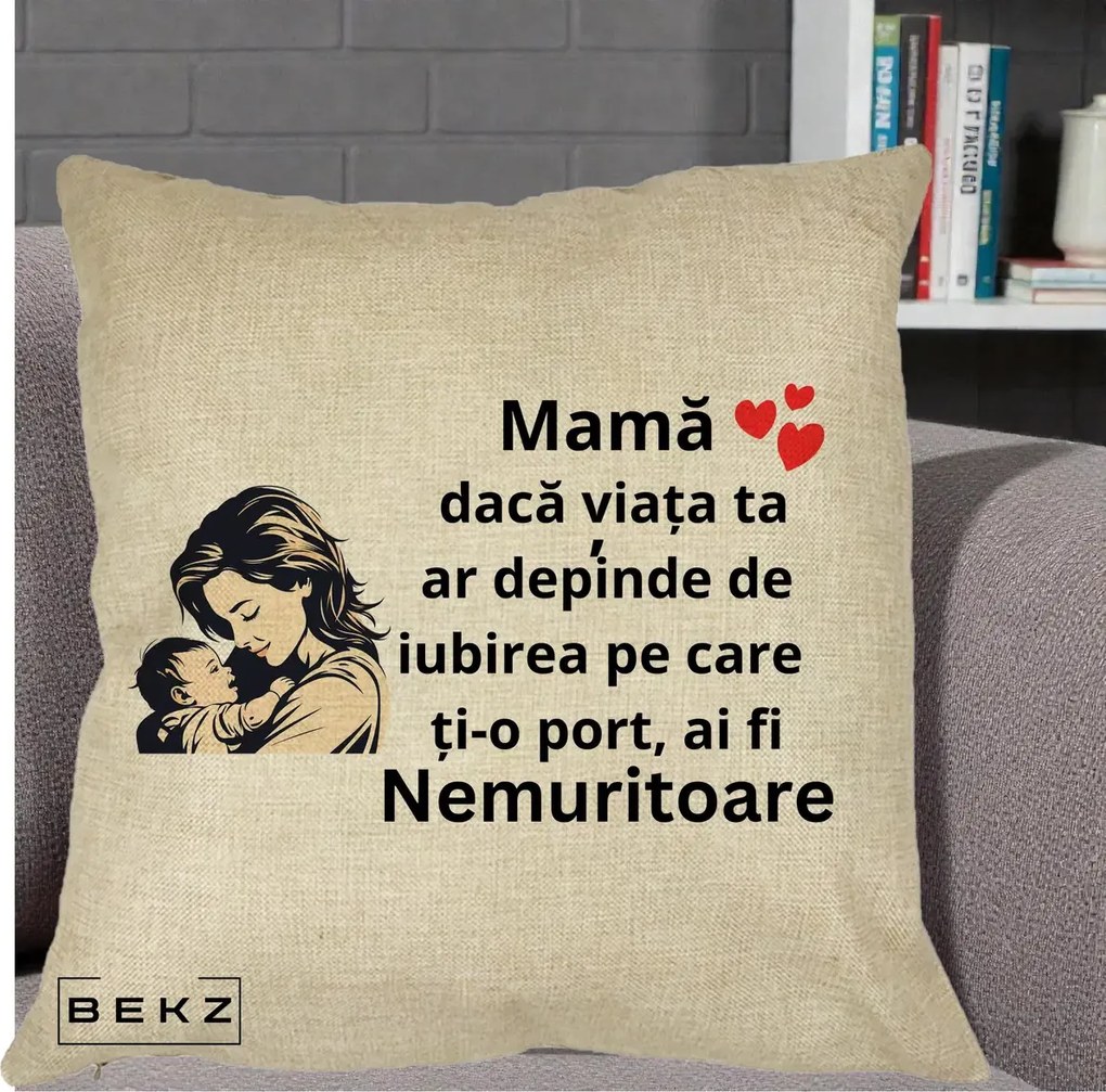 Cadou pentru Mama - Perna Personalizata Mama Nemuritoare Aproape de Bebe, 40x40 cm, Crem, Husa Detasabila, Perna Inclusa, BEKZ®