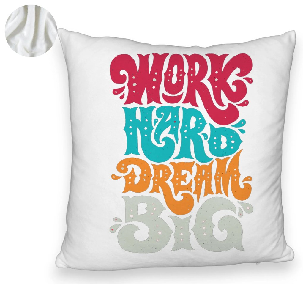 Perna Decorativa Fluffy, Model Work Hard Dream Big, 40x40 cm, Alba, Husa Detasabila, Burduf