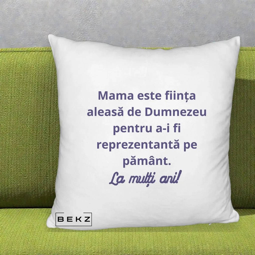Cadou pentru Mama - Perna Personalizata Mama Este Fiinta Aleasa de Dumnezeu La Multi Ani, 40x40 cm, Alb Pufos, Husa Detasabila, Perna Inclusa, BEKZ®