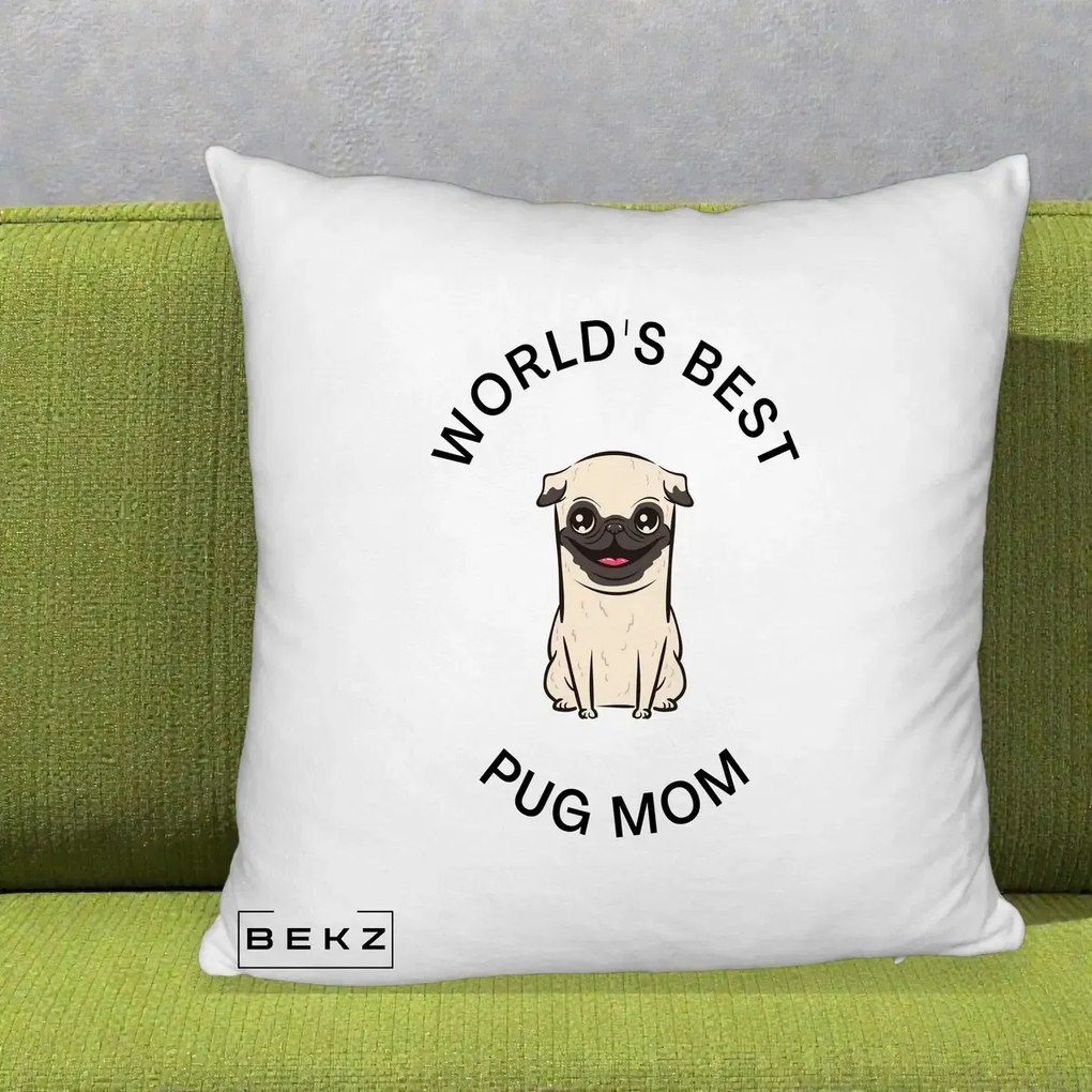 Cadou pentru Iubitorii de Caini - Perna Personalizata World's Best Pug Mom, 40x40 cm, Alb Pufos, Husa Detasabila, Perna Inclusa, BEKZ®