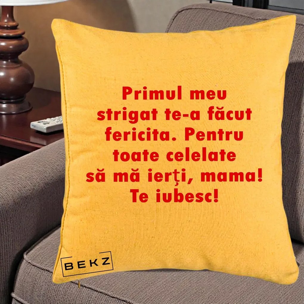 Cadou pentru Mama - Perna Personalizata Primul Strigat Mama, 40x40 cm, Galben, Husa Detasabila, Perna Inclusa, BEKZ®