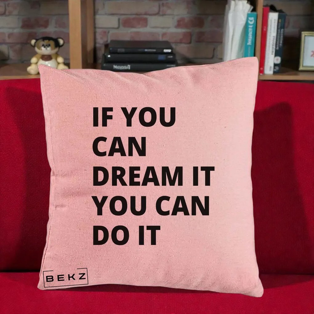 Perna Decorativa If You Can Dream It, 40x40 cm, Roz, Husa Detasabila, Perna Inclusa, BEKZ®